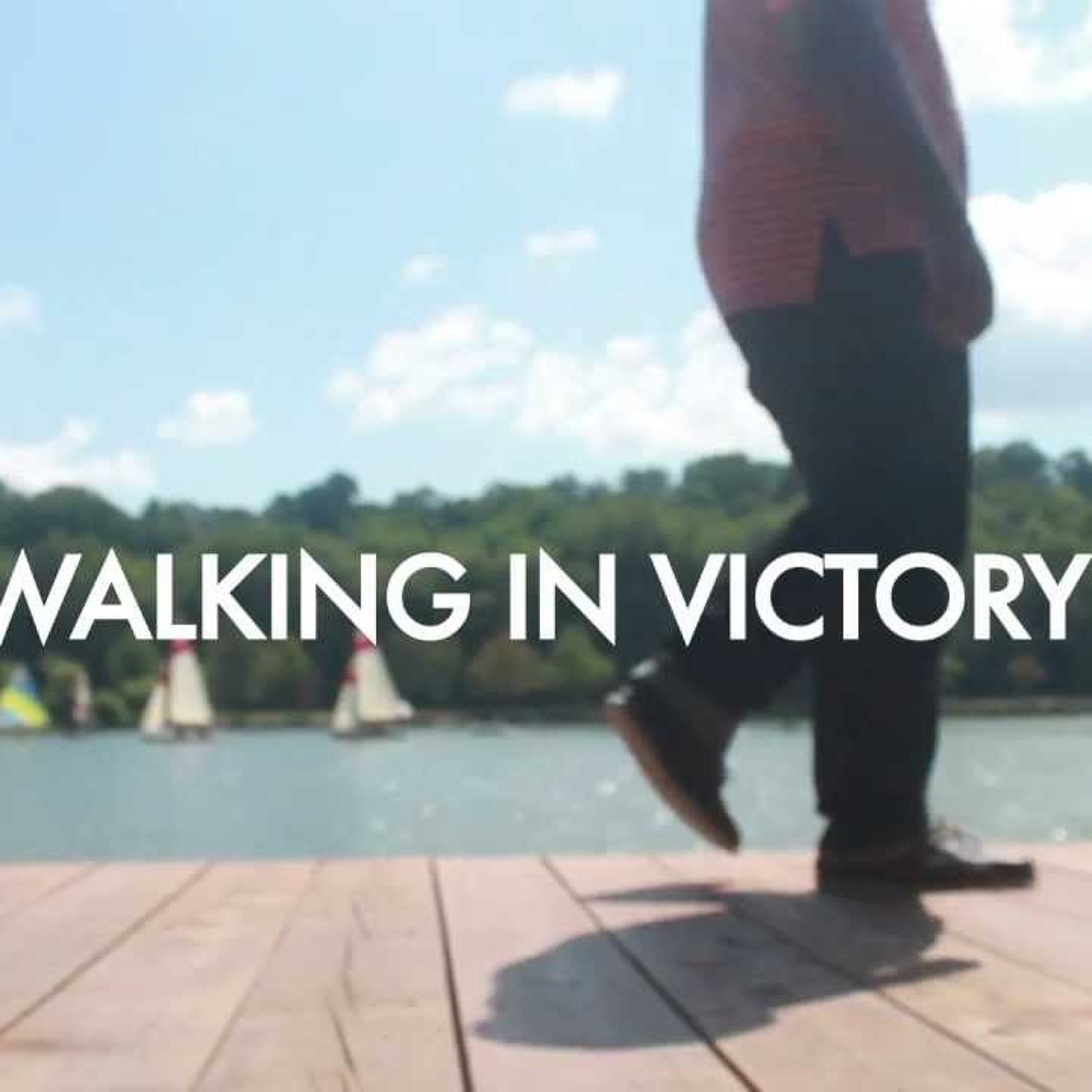 6 - 25 - 17 Walking in Faith and Victory episode artwork