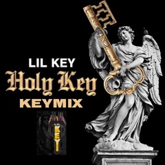 Lil Key - Holy Key (KeyMix)