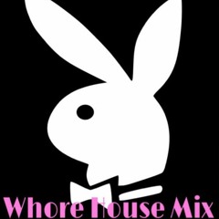 Whore House Mix