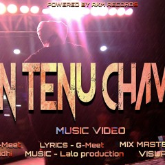 Main Tenu Chawan | G-Meet | R&B punjabi sad song | latest 2017