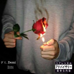 デミ. Demi - IBurn