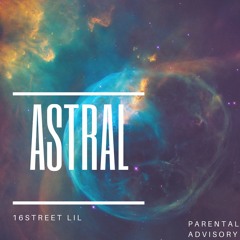 16streetLIL - ASTRAL