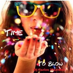 Time to Blow