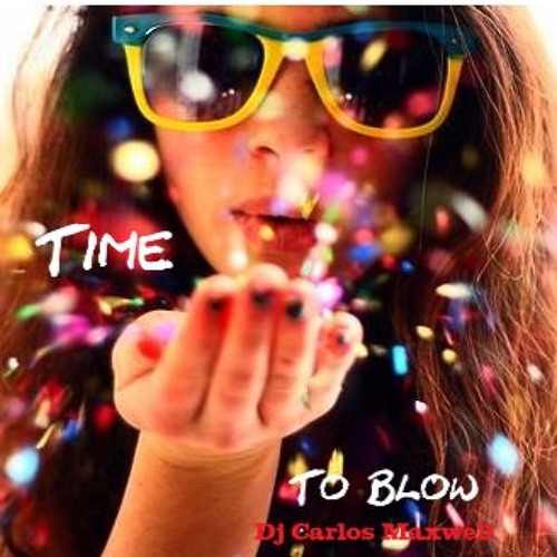 Time to Blow