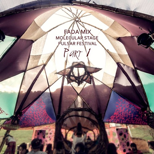 Fada * Nam Myoho Renge Kyo <PART 1> Molecular Stage / Pulsar Festival 2017 (jun17)