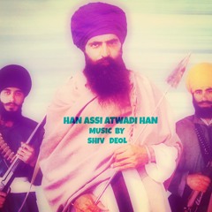HAN ASSI ATWADI  HAN Dr Gursewak Singh Padhri Ft. Shiv Deol  (TEASER)
