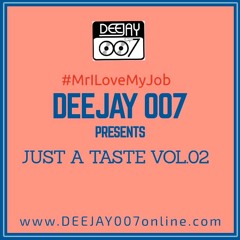 DEEJAY 007 presents Just a Taste Vol. 02