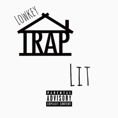 Lowkey - Trap Lit ( Prod. By Lil Luv )