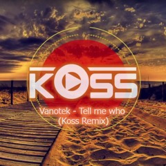 Vanotek - Tell Me Who (Koss Remix) (Radio Edit) - MASTER