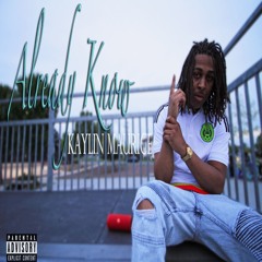 Already Know Prod. Kaylin Maurice