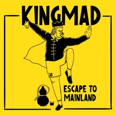 King Mad - Escape to Mainland