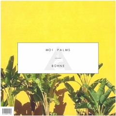 Moi Palms - Bühne [OUT NOW]