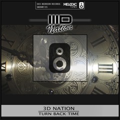 3D Nation - Turn Back Time (Radio Edit)(OUT NOW)