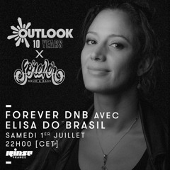 Rinse France - Elisa Do brasil - Forever DNB X Outlook 10 years - 01/07/17