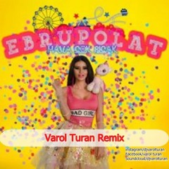 Ebru Polat - Hava Çok Sıcak (Varol Turan Remix)FREE DOWNLOAD = BUY
