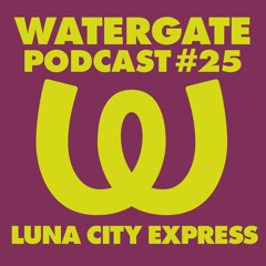 Watergate Podcast #25 - Luna City Express