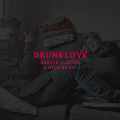 Gbrand - DRunk LOve Feat. EEVNXX (DEYR Remix)