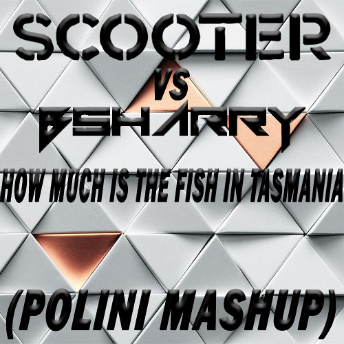 Scooter Vs Bsharry - How Much Is The Fish In Tasmania? (POLINI Mashup)