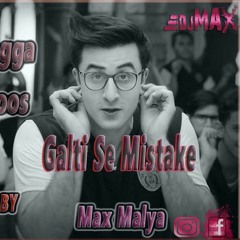 Galti Se Mistake - Jagga Jasoos Max Malya