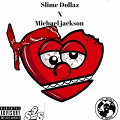 Slime Dollaz- Michael Jackson. (prod by RadBeatz)