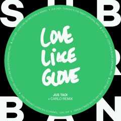 Jus Tadi - Love Like Glove (Original Mix)