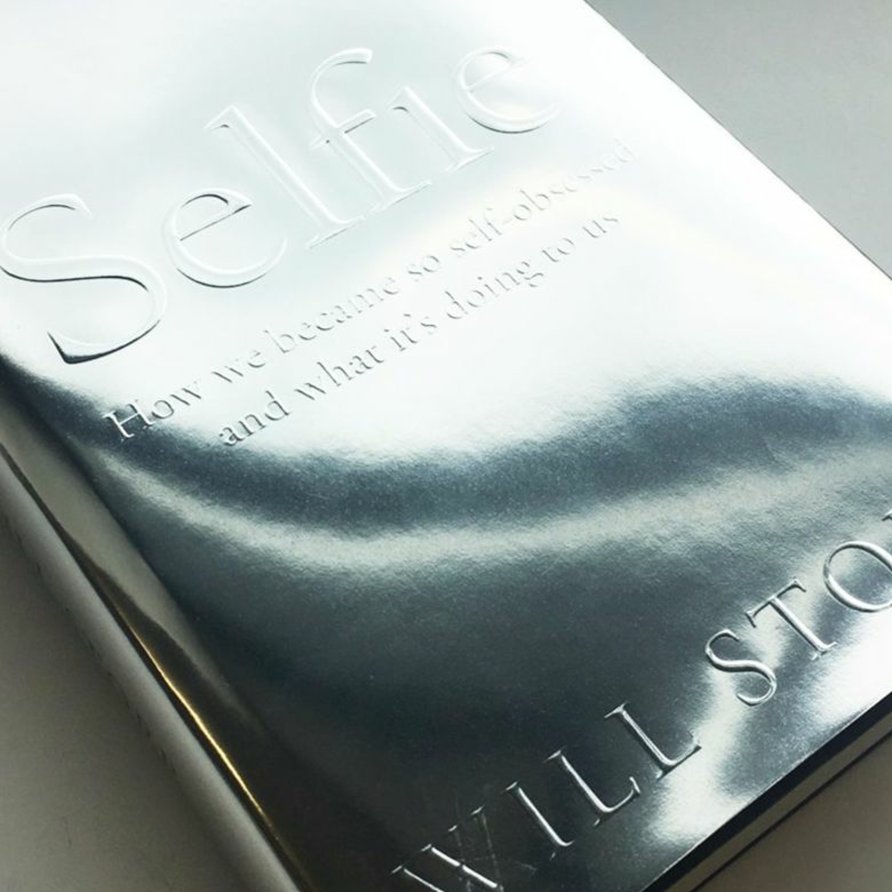Selfie : How We Became So Self-Obsessed and What It's Doing to Us