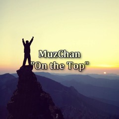 MuzChan - "On the Top" (Anthem Hip-Hop/Rap Beat)