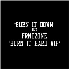 Ahzee & Faydee - Burn it Down [FRNDZONE Burn It Hard VIP]