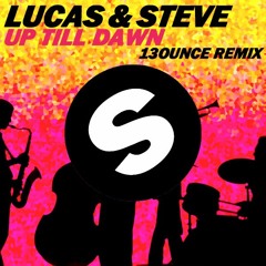 [Electronic Funky House] Lukas & Steve - Up Till Dawn (13ounce Remix)