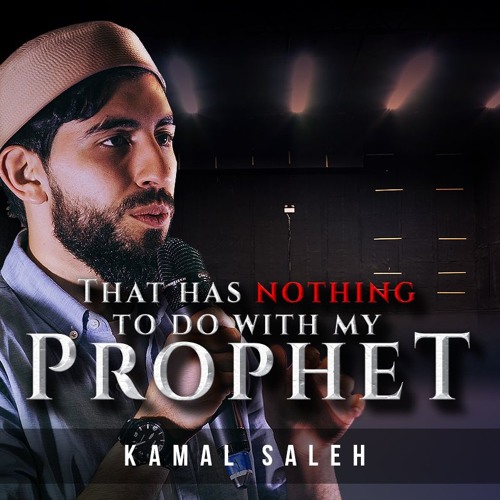 That Has Nothing To Do With My Prophet! - Kamal Saleh Live Performance