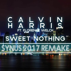 FREEE DL Calvin Harris ft Florence Welch - Sweet Nothing (sYnus 2017 Remake)
