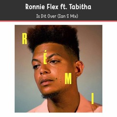 Ronnie Flex ft. Tabitha - Is Dit Over (Ian S Mix)