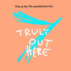 Truly Out Here 7