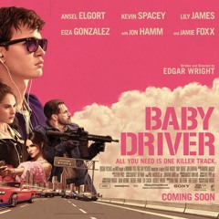 #023: Baby Driver - Review