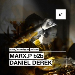 SF Podcast #7 - Marx.P b2b Daniel Derek live at Springfestival Graz 2017