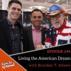 EP 248 Living the American Dream with Brandon T. Adams