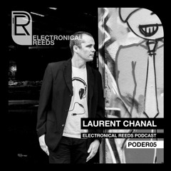 Laurent Chanal - Electronical Reeds Podcast #05