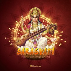 Wanted, Perception & LocoWeed  - Sarasvati [Top #9 Beatport]