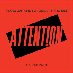 Charlie Puth - Attention (Sasha Anthony & Gabriele.G REMIX)