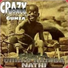 Crazy-Bones ft Gumza, Dj Flash, Dj Tpz - Gibela maw'hamba nathi