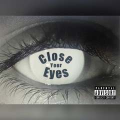 Close Your Eyes (Prod. by 9th Wonder)