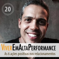 As 6 ações positivas nos relacionamentos interpessoais