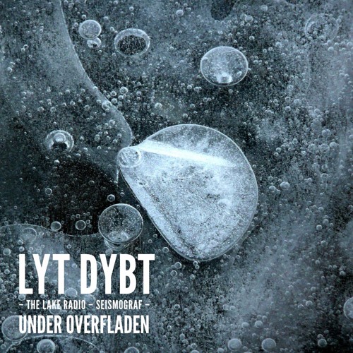 Lyt Dybt: Under overfladen