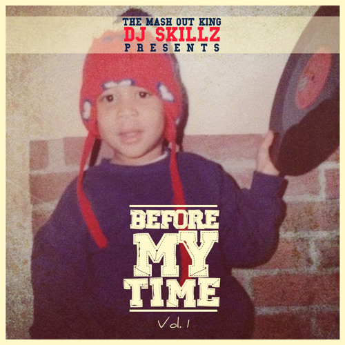 DJ SKILLZ BEFORE MY TIME VOL  1