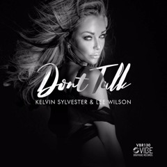 Kelvin Sylvester and Lee Wilson - Don't talk (Out Now on Traxsource)!!