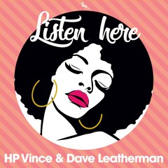 HP Vince & Dave Leatherman - Listen Here (The Nu Disco Mix) Preview