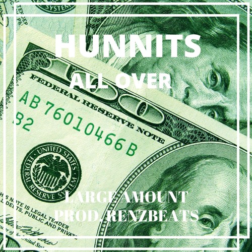 HUNNITS ALL OVER - LARGE AMOUNT