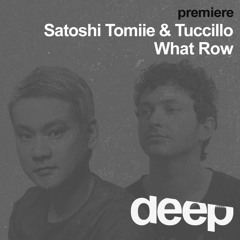 premiere: Satoshi Tomiie & Tuccillo - What Row - HolicTrax24 (vinyl Only)