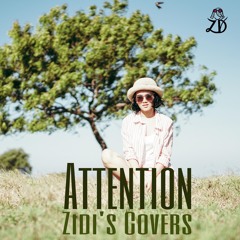 Attention - Charlie Puth (Zidi's Ballad Cover)