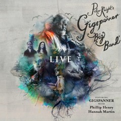Gigspanner 'Big Band' Live - featuring Phillip Henry & Hannah Martin - Sample of Tracks